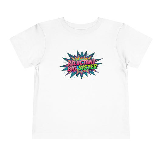Reluctant Big Sister Toddler Tee