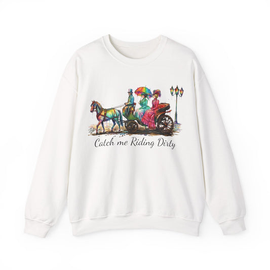 Catch Me Riding Dirty Victorian Carriage Sweatshirt
