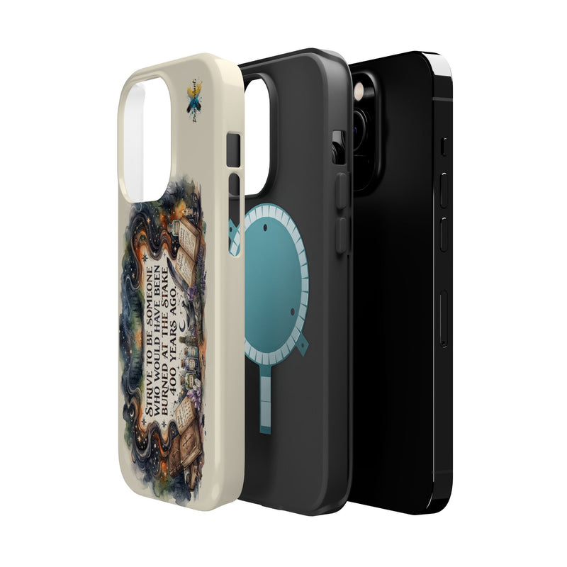 Strive to Be Someone Who Burned at the Stake, Dark Humor Witchy Vibes iPhone/Samsung Case