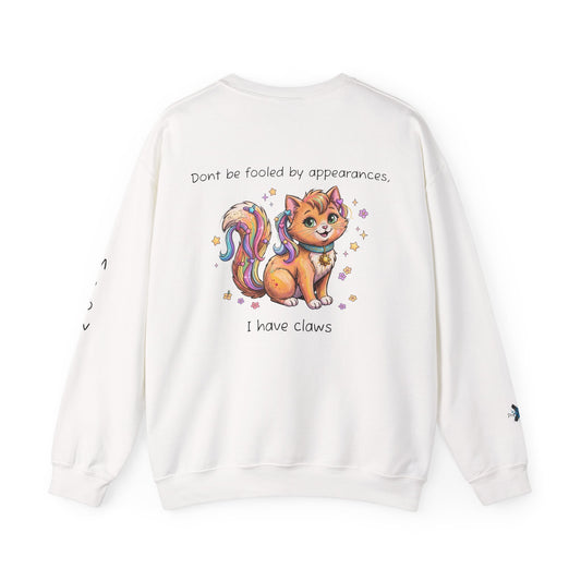 Don't Be Fooled By Appearances, I Have Claws Sweatshirt Front & Back Design