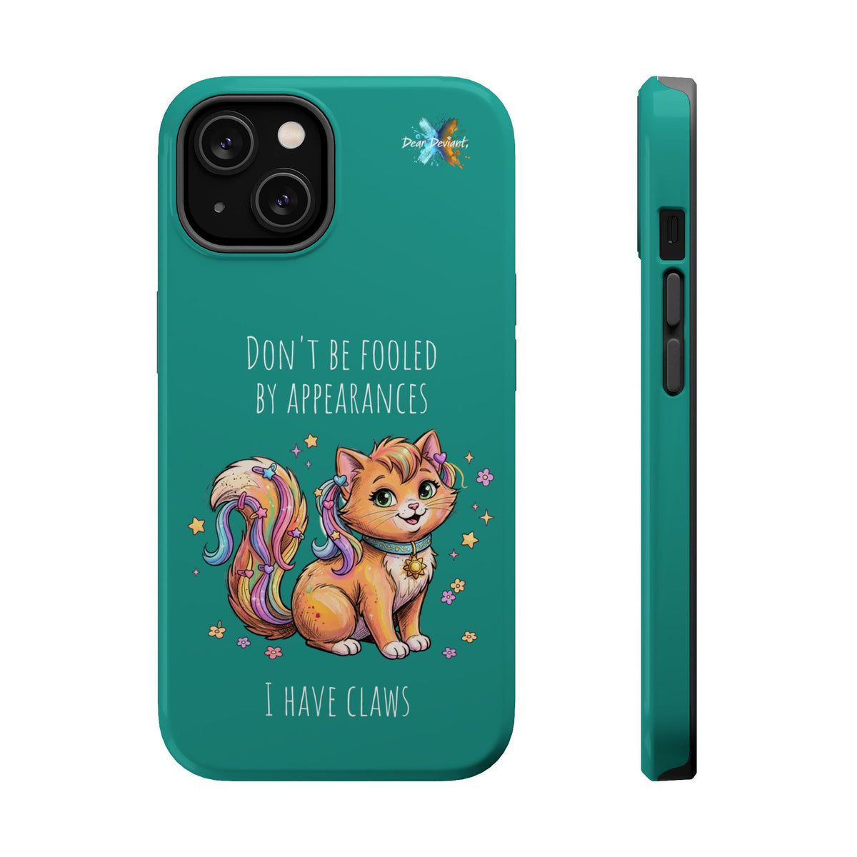 Don't Be Fooled By Appearances, I Have Claws Phone Case