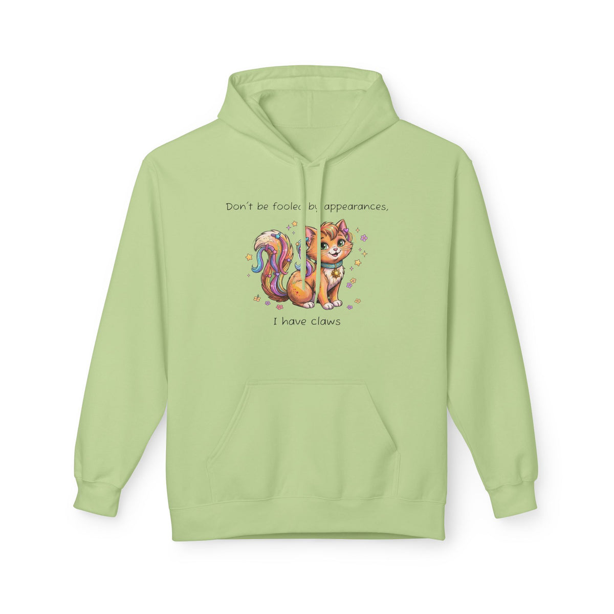 Don't Be Fooled By Appearances, I Have Claws Hoodie