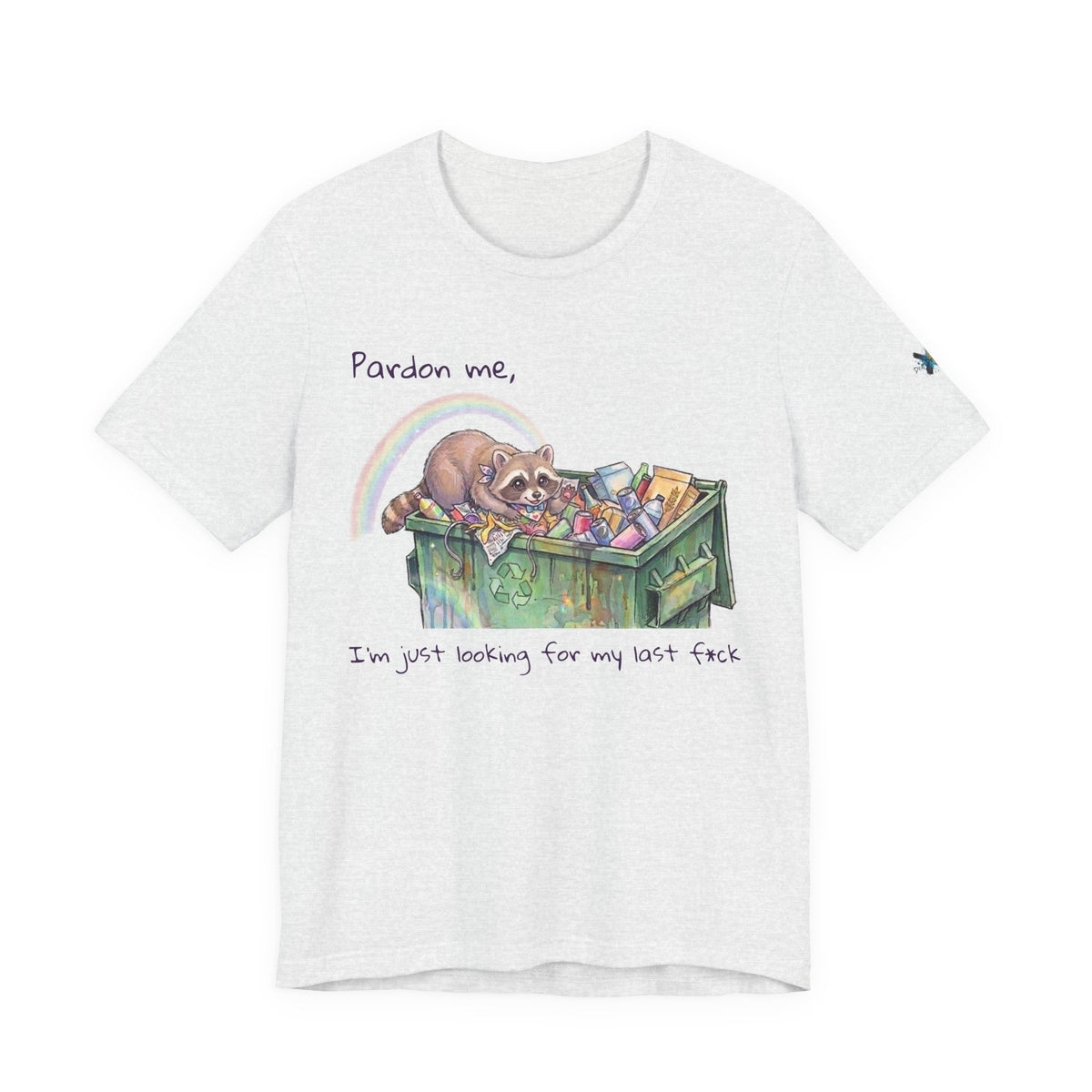 Pardon me, I'm Just Looking for my Last F*ck, Dumpster Diving Raccoon T-Shirt
