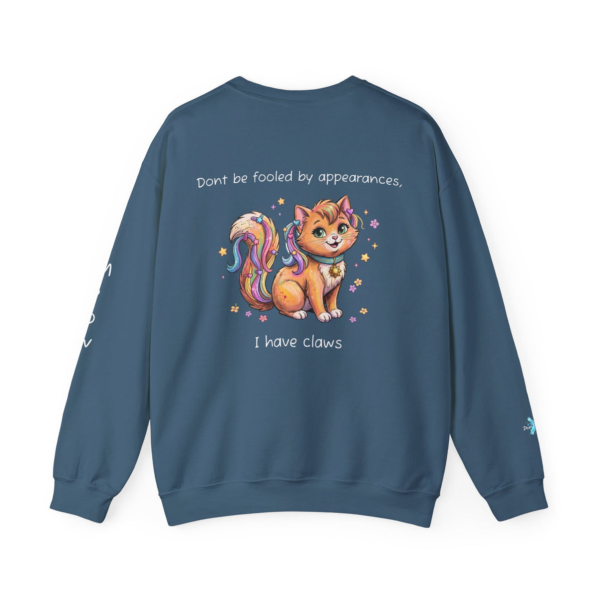 Don't Be Fooled By Appearances, I Have Claws Sweatshirt Front & Back Design