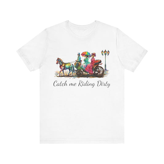 Catch Me Riding Dirty Victorian Carriage T-Shirt