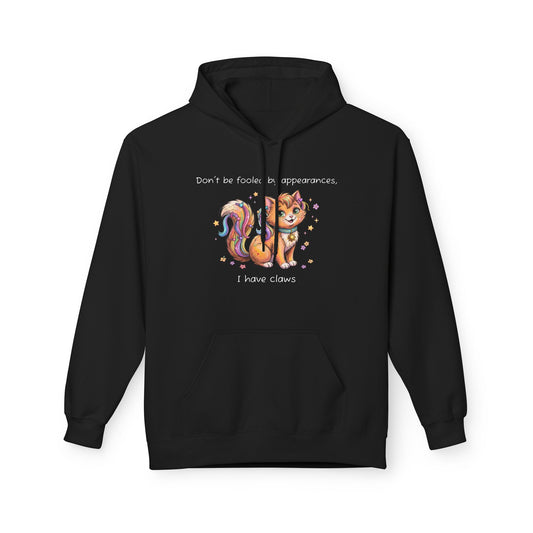 Don't Be Fooled By Appearances, I Have Claws Hoodie