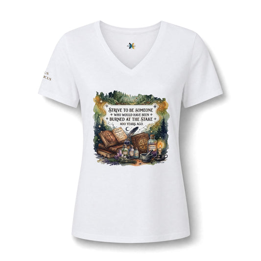 Strive to Be Someone Who Burned at the Stake, Dark Humor Witchy Vibes V-Neck T-Shirt