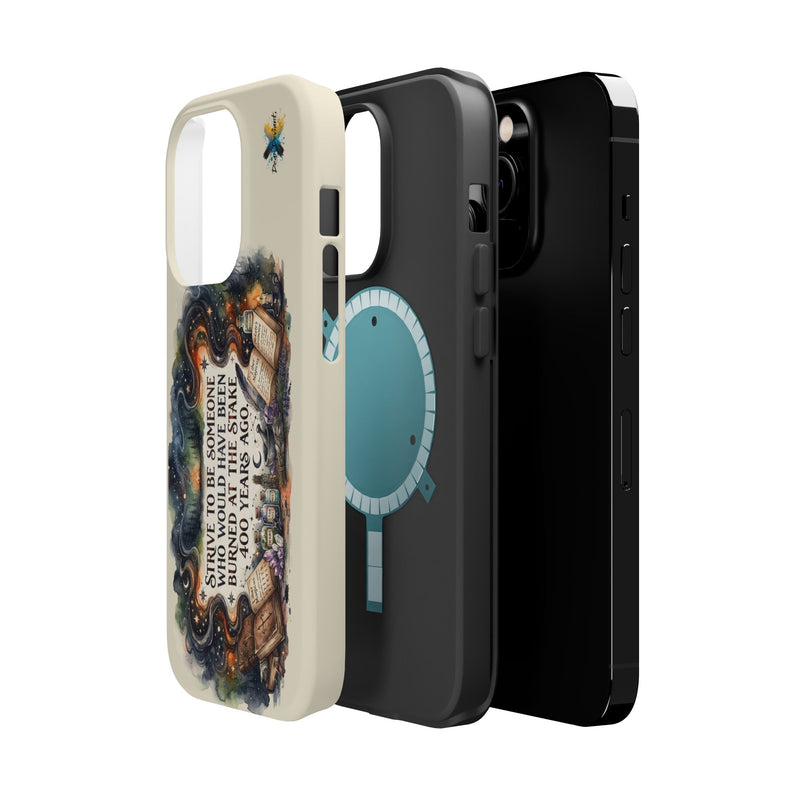 Strive to Be Someone Who Burned at the Stake, Dark Humor Witchy Vibes iPhone/Samsung Case