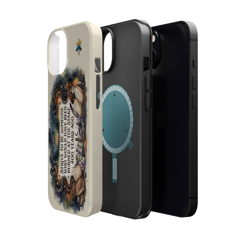 Strive to Be Someone Who Burned at the Stake, Dark Humor Witchy Vibes iPhone/Samsung Case